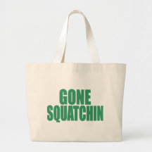 Original & Best-Selling Bobo GONE SQUATCHIN Green Canvas Bags