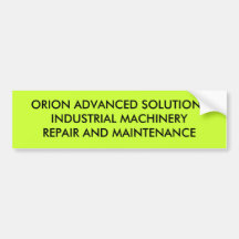 ORION ADVANCED SOLUTIONSINDUSTRIAL MACHINERY RE... BUMPER STICKER