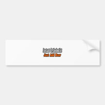 Orthodontist...Add Beer Bumper Stickers