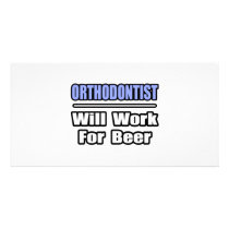 Orthodontist...Will Work For Beer