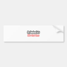 Orthodontists Make Great Lovers Bumper Sticker