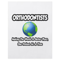 Orthodontists...Making the World a Better Place