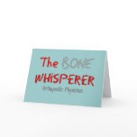 Orthopedic Physician "The Bone Whisperer" Card