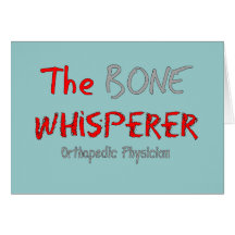 Orthopedic Physician "The Bone Whisperer" Card