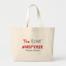 Orthopedic Physician "The Bone Whisperer" Tote Bag