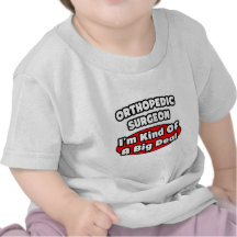 Orthopedic Surgeon...Big Deal T Shirt