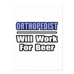 Orthopedist...Will Work For Beer Post Cards