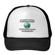 Orthopedists...Making the World a Better Place Mesh Hat