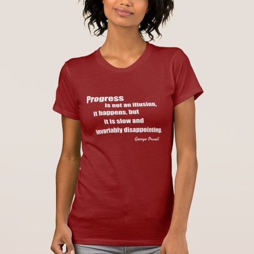Orwell on Progress T-shirts