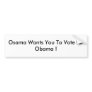 Osama Wants You To Vote for Obama ! Bumper Stickers