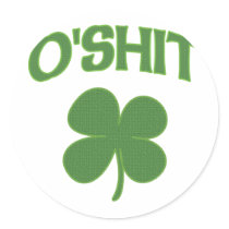 O'Shit Irish Shamrock Round Sticker