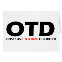 OTD - Obsessive Texting Disorder Cards