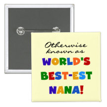 Otherwise Known as Best-est Nana Tshirts Pinback Button