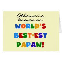 Otherwise Known Best-est Papaw T-shirts and Gifts Greeting Cards