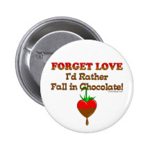 Oubliez l'amour que je tomberais plutôt en chocola badge