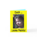 Ouch ... Looks Painful Greeting Card