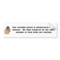 our-customer-service-is-unparalleled bumper stickers