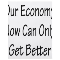 Our Economy Now Can Only Get Better Full Color Flyer