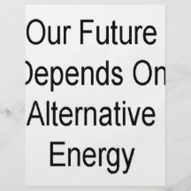 Our Future Depends On Alternative Energy Flyer