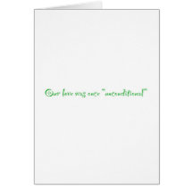 Our Love was once unconditional Greeting Cards