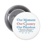 Our Moment Obama Inauguration Day 2009 Buttons