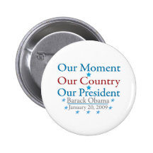 Our Moment Obama Inauguration Day 2009 Buttons