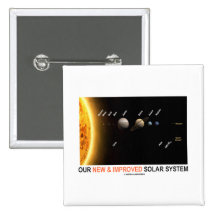 Our New And Improved Solar System (Galactic Humour Pins