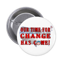 Our Time for Change has COME Pinback Button