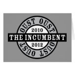 Oust the Incumbent 2010 and 2012a Greeting Cards
