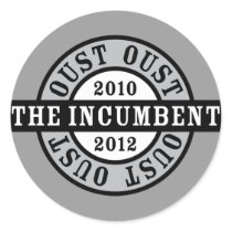 Oust the Incumbent 2010 and 2012a Sticker