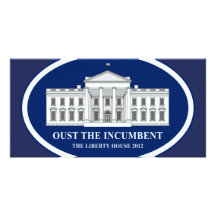 Oust the Incumbent - Liberty House 2012 Photo Card