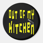 Out of My Kitchen Snappy Fridge Magnet