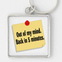 Out Of My Mind Back In 5 Minutes Keychains