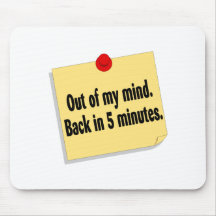 Out Of My Mind Back In 5 Minutes Mouse Pad