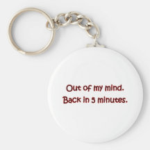 Out Of My Mind Key Chains