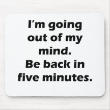 Out Of My Mind Mouse Pads