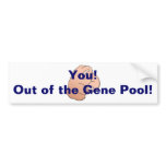 Out of the Gene Pool! bumper stickers