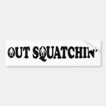 OUT SQUATCHIN - Bumper Sticker