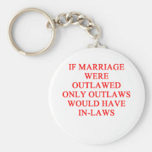 OUTLAW inlaws marriage joke Keychains