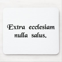 Outside the Church there is no salvation. Mousepads