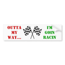 outta my way i'm goin racin bumper sticker