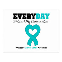 Ovarian Cancer Every Day I Miss My Sister in Law Post Card