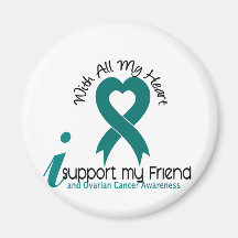 Ovarian Cancer I Support My Friend Magnets
