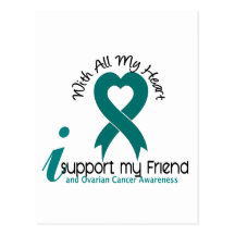 Ovarian Cancer I Support My Friend Post Card