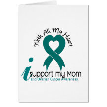 Ovarian Cancer I Support My Mom Greeting Cards