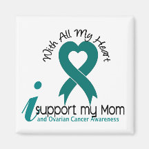 Ovarian Cancer I Support My Mom Magnet