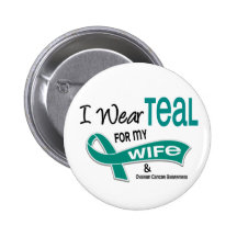 Ovarian Cancer I WEAR TEAL FOR MY WIFE 42 Pin
