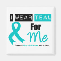 Ovarian Cancer I Wear Teal Ribbon For Me Fridge Magnet