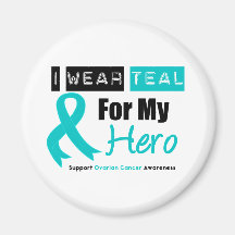 Ovarian Cancer I Wear Teal Ribbon For My Hero Magnets