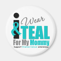 Ovarian Cancer I Wear Teal Ribbon Mommy Fridge Magnet